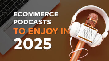 TOP 7 eCommerce podcasts to enjoy in 2025