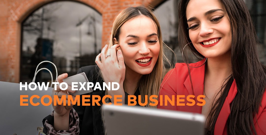 How to expand ecommerce business – 8 proven ways for 2025